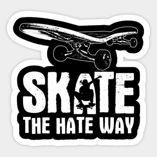 Skate The Hate Way Sticker